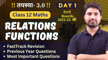 Class 12 Relations and Functions | FastTrack Revision| Boards 2022-23  | तपस्या  3.0  Day 1