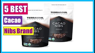 Best Cacao Nibs Brand For 2021 - Top 5 Cacao Nibs