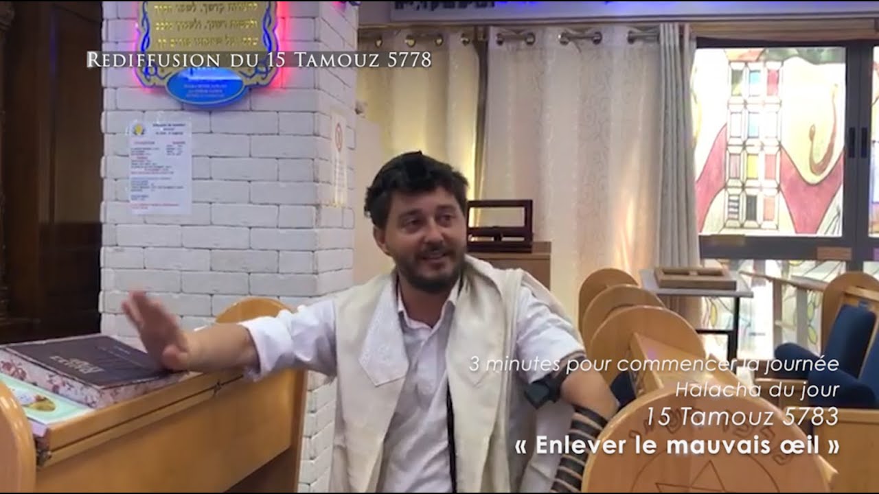 3MN DE TORAH POUR COMMENCER LA JOURNÉE - ENLEVER LE MAUVAIS OEIL