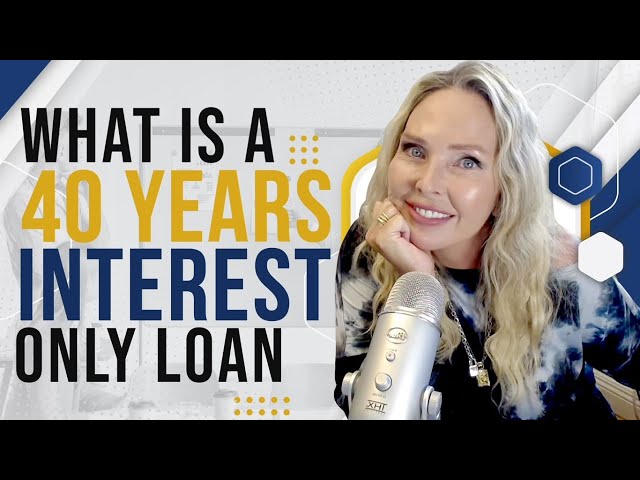 What is a 40 year interest only loan compared to a 30 year fixed
