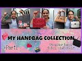 MY HANDBAG COLLECTION 👜| Part1 | Affordable to High End | Shoulder bags, Totes, clutches etc.👛👝👜