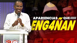 APARIENCIAS QUE ENGAÑAN | PASTOR ERNESTO CUEVAS | @buenasnuevast.v