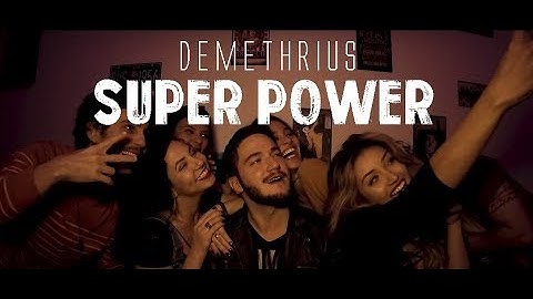 DEMETHRIUS - Super Power (Clipe Oficial)