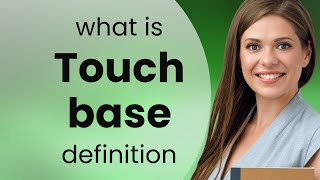 Touch base | what is TOUCH BASE meaning
