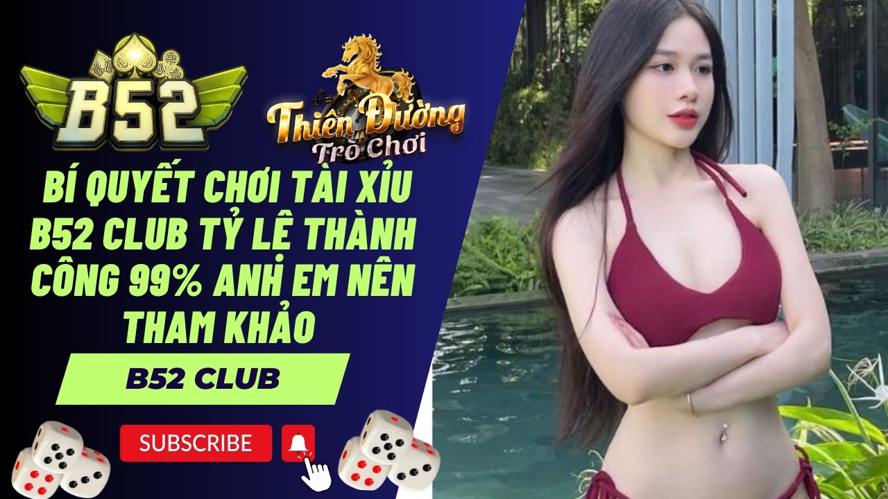 Tài bất tỉnh nhân sự B52 - Chiến thuật chơi trò một vài hình thức giải trí thách thức với cơ hội thức giàu trong khoảng sòng bạc trực dong dỏng đường