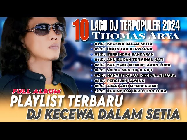 DJ THOMAS ARYA || Dj Kecewa Dalam Setia || REMIX TERBARU FULL ALBUM NON STOP FULL BASS -VIRAL TIKTOk class=