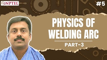 #5 Physics of the Welding Arc | Part 3 | Welding Processes