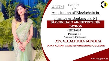 APPLICATION OF BLOCKCHAIN IN FINANCE & BANKING PART-1 | LECTURE 5 BAD | BY MS  SHRADDHA MISHRA AKGEC