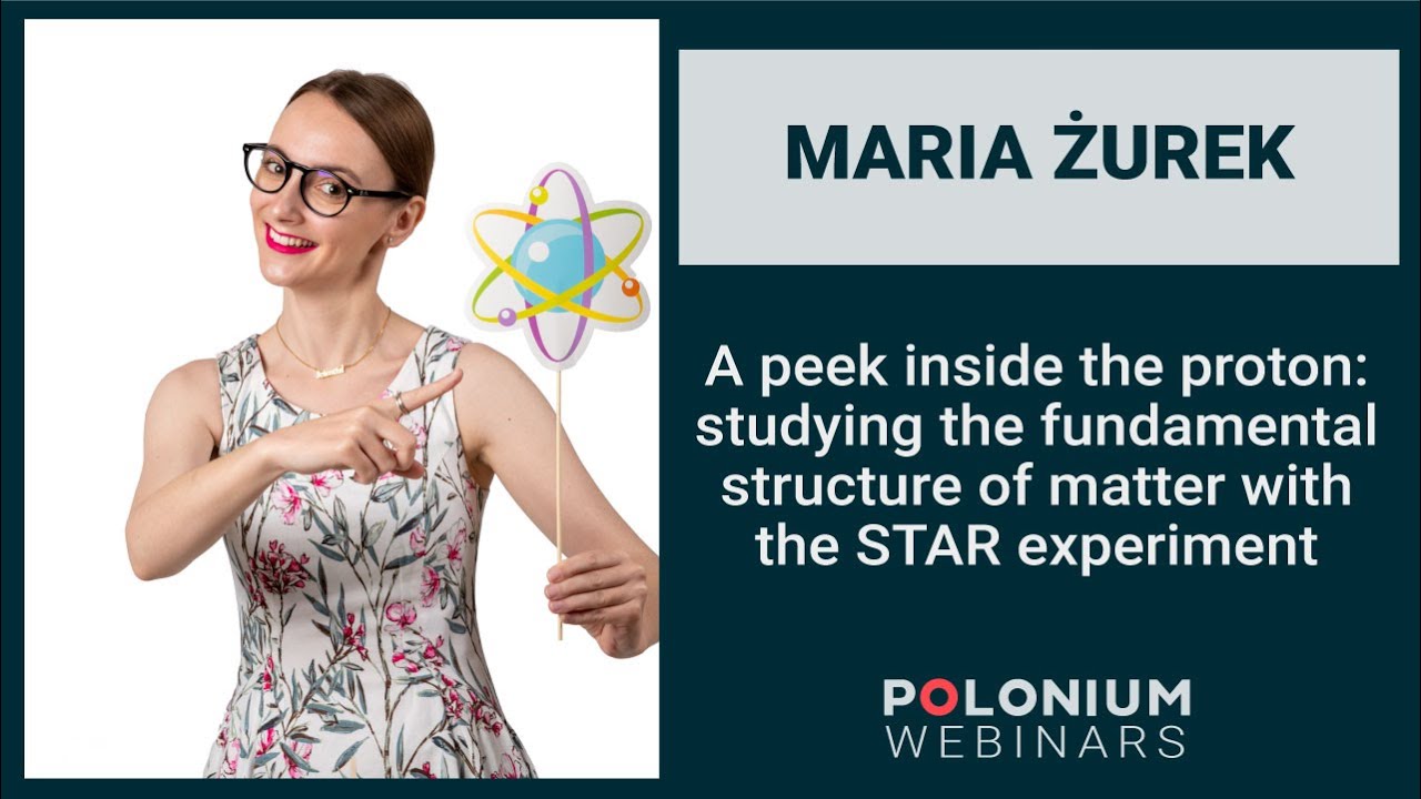 Polonium Webinars: A peek inside the proton: studying the fundamental structure of matter