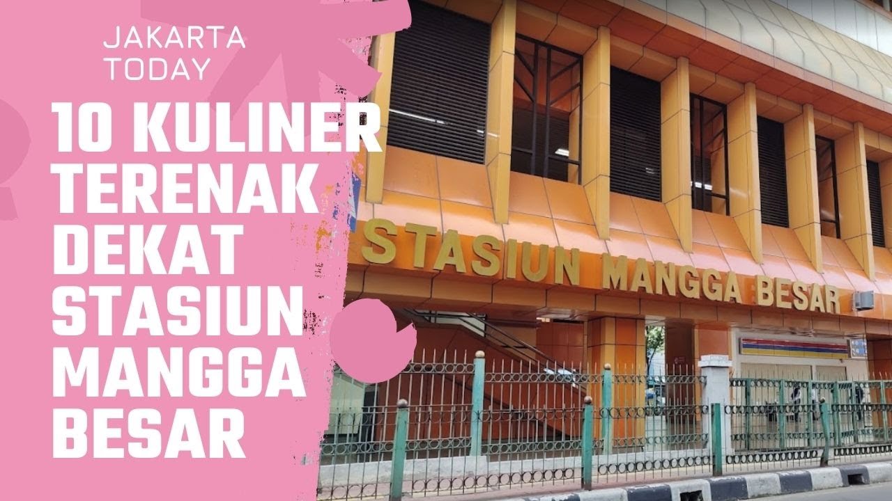 10 Kuliner di Sekitar Stasiun Mangga Besar | Culinary Around Mangga ...