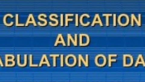 Unit 3 Classification and Tabulation Revision