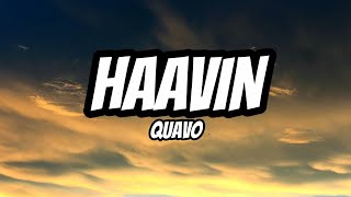 Quavo – HAAVIN (Official Lyrics Video)