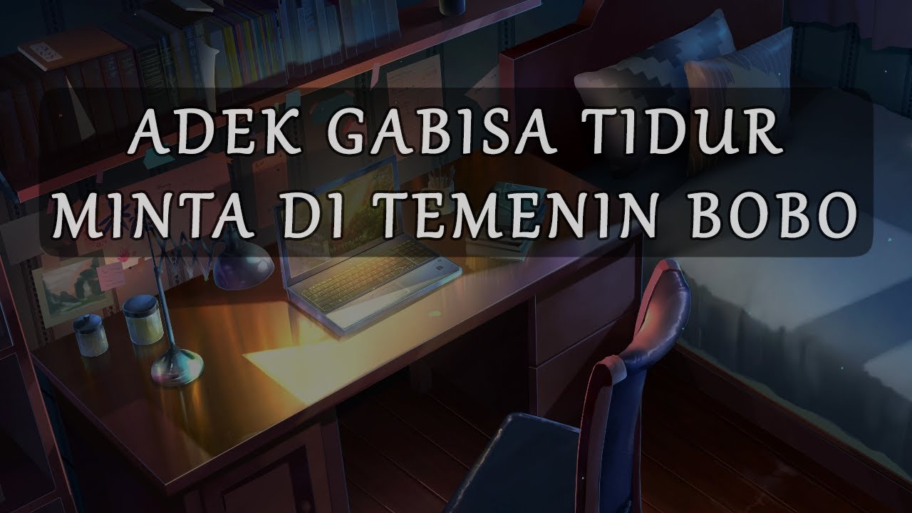 ASMR Cowok | Adek Minta Ditemenin Bobo | Soft Voice