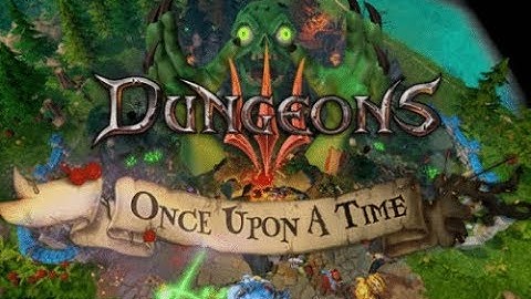 Dungeons 3 Once Upon a Time Gameplay (PC)