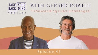 Transcending Life’s Challenges with Gerard Powell