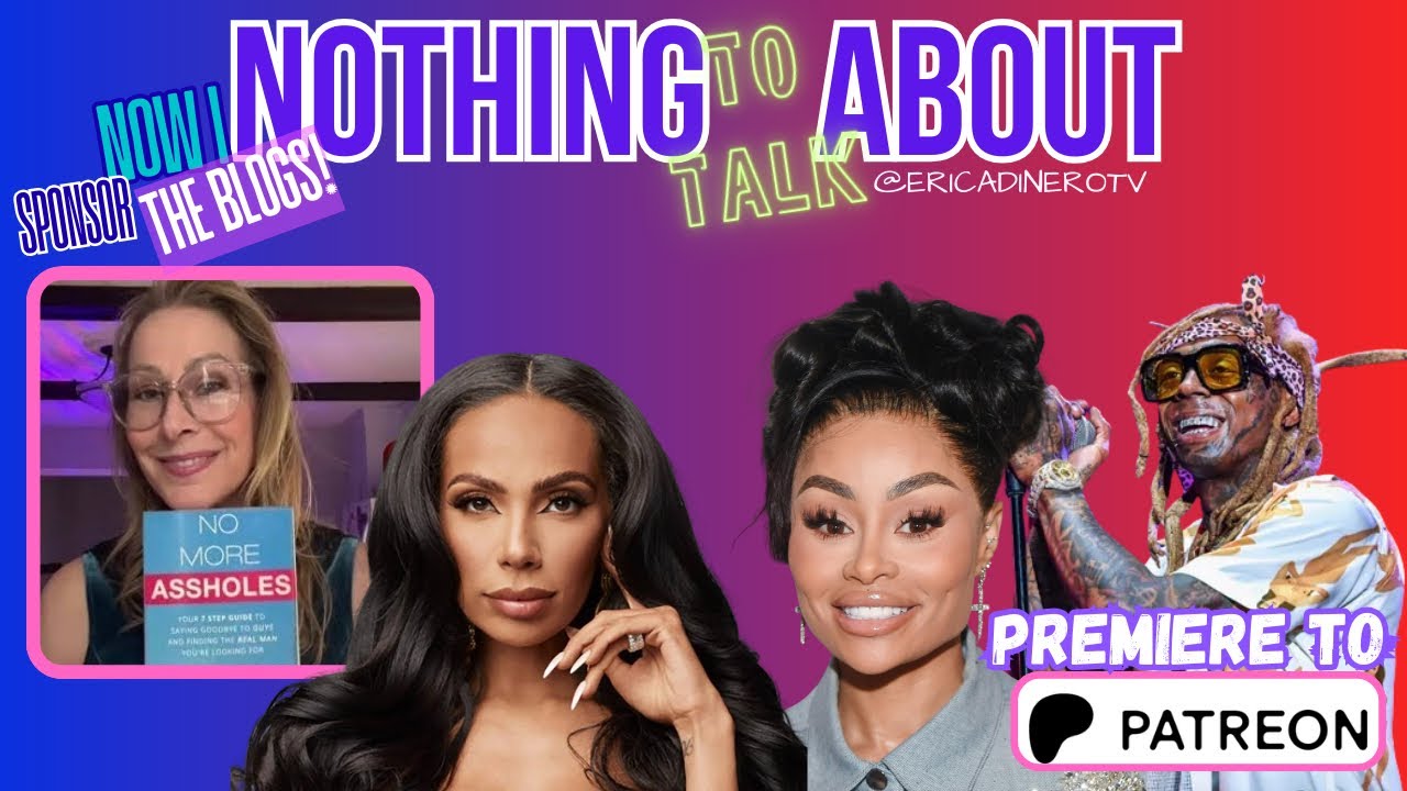 P2P: Abusive ExBF, BW Deletes BW for Tiktok Block, LilWayne, EricaMena, BlacChyna, DatingCoach Calls