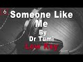 Dr Tumi | Someone Like Me Instrumental Music and Lyrics Low Key