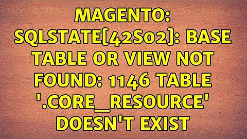 Magento: SQLSTATE[42S02]: Base table or view not found: 1146 Table 