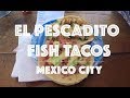 BEST FISH TACOS in Mexico City | Where to Eat CDMX