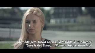 Komodo Pres. David Guetta, Code3000, Soulsearcher -Love Is Get Enough (Komodo House Mash Mix)