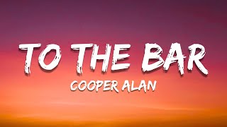 Cooper Alan - To The Bar Lyrics