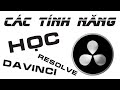 Các Tính Năng Trong Davinci Resolve [Học Davinci Resolve]