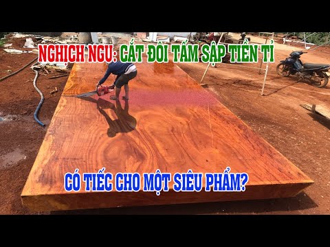 Video Nghịch ngu: cắt đôi tấm sập gỗ gõ vân đỉnh giá trị gần... - youtube