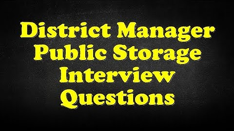District Manager Public Storage Interview Questions
