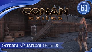 Conan Exiles Live - Servant's Quarters (Floor 3) - Day 61