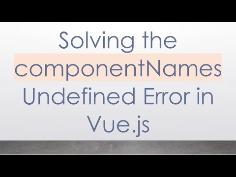Solving the componentNames