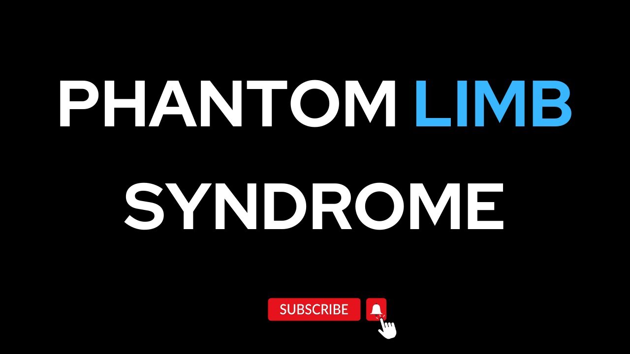 Phantom Limb Syndrome