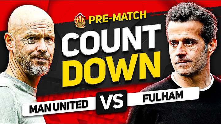 MAN UNITED vs FULHAM! COUNTDOWN TO KICK OFF!