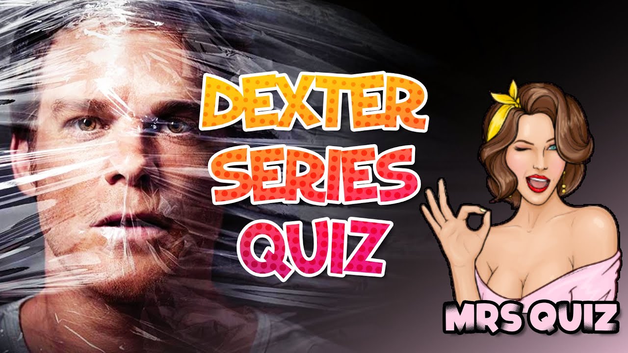 Dexter Quiz In 20 Trivia Questions How Well Do You Know Dexter Mrs Quiz Youtube