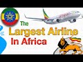 Why is Ethiopian Airlines so Successful ? The Real Story behind the Best Airline in Africa