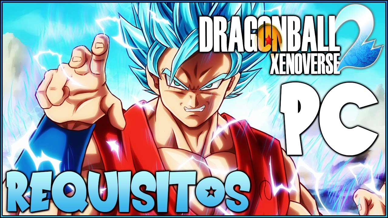 DRAGON BALL XENOVERSE 2, REQUISITOS PC / COMPARACION