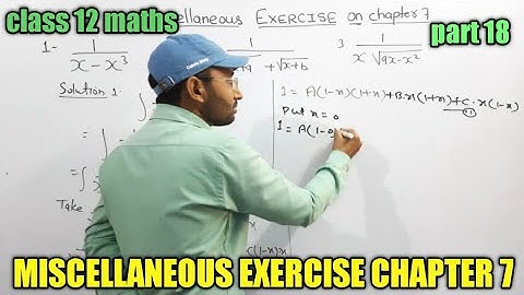 miscellaneous exercise chapter 7,class 12 maths integration miscellaneous exercise solution,chapter7