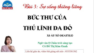 Bức thư của thủ lĩnh da đỏ- Ngữ văn 8- Chân trời sáng tạo- Cô Kim Oanh (Hay nhất)