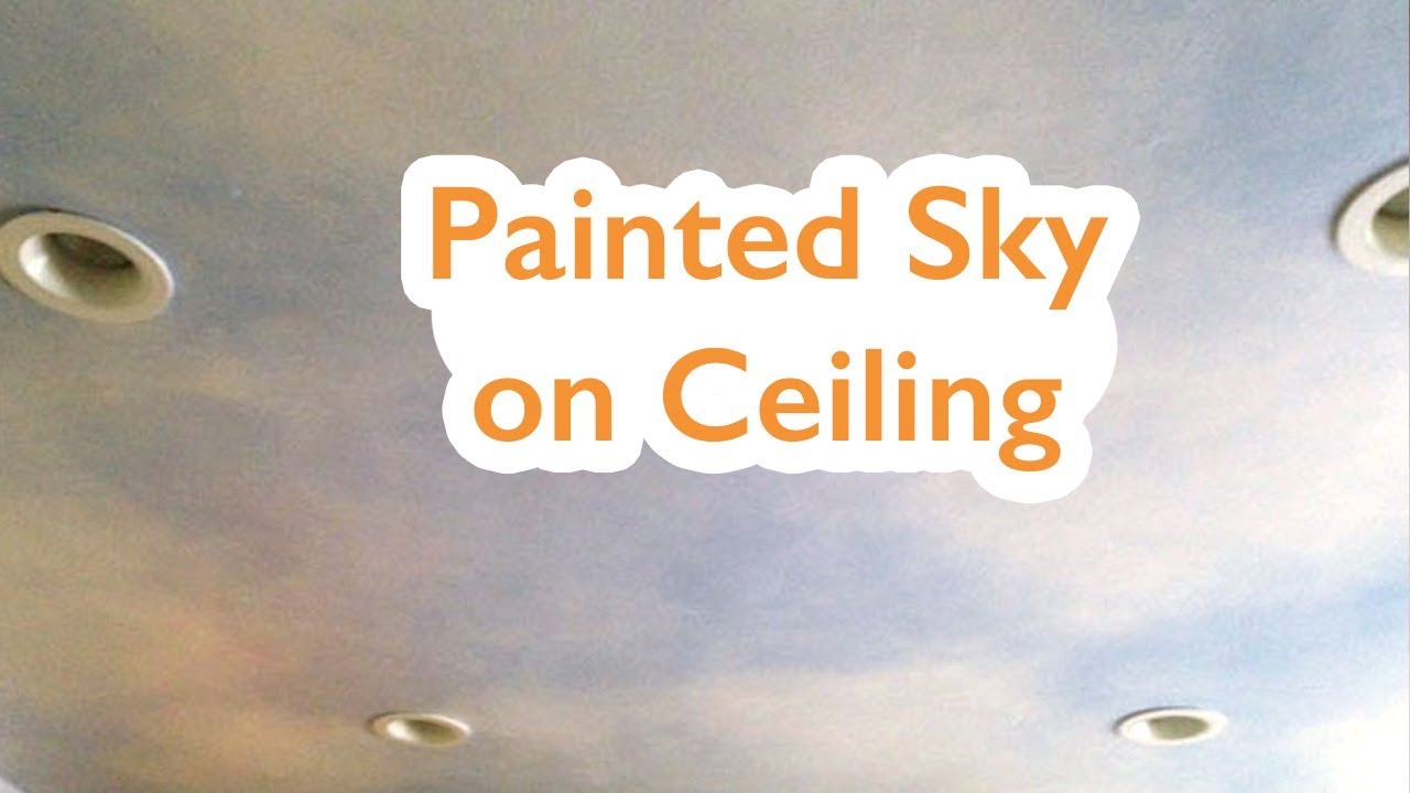 Painted Sky on Ceiling - Clouds - YouTube