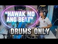 “Hawak Mo Ang Beat ” || DRUMS ONLY  | Kolt on drums