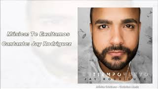 Miniatura de vídeo de "Jay Rodriguez - Te Exaltamos (Audio)"