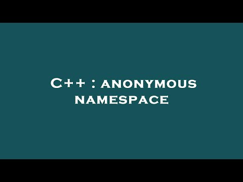 C++ : anonymous namespace