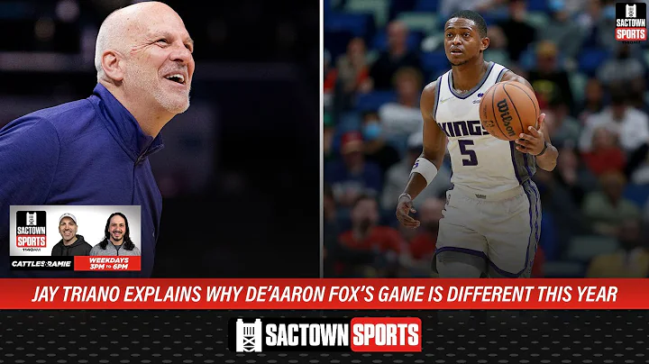Kings assistant coach Jay Triano explains why DeAaron Fox's game is different this year