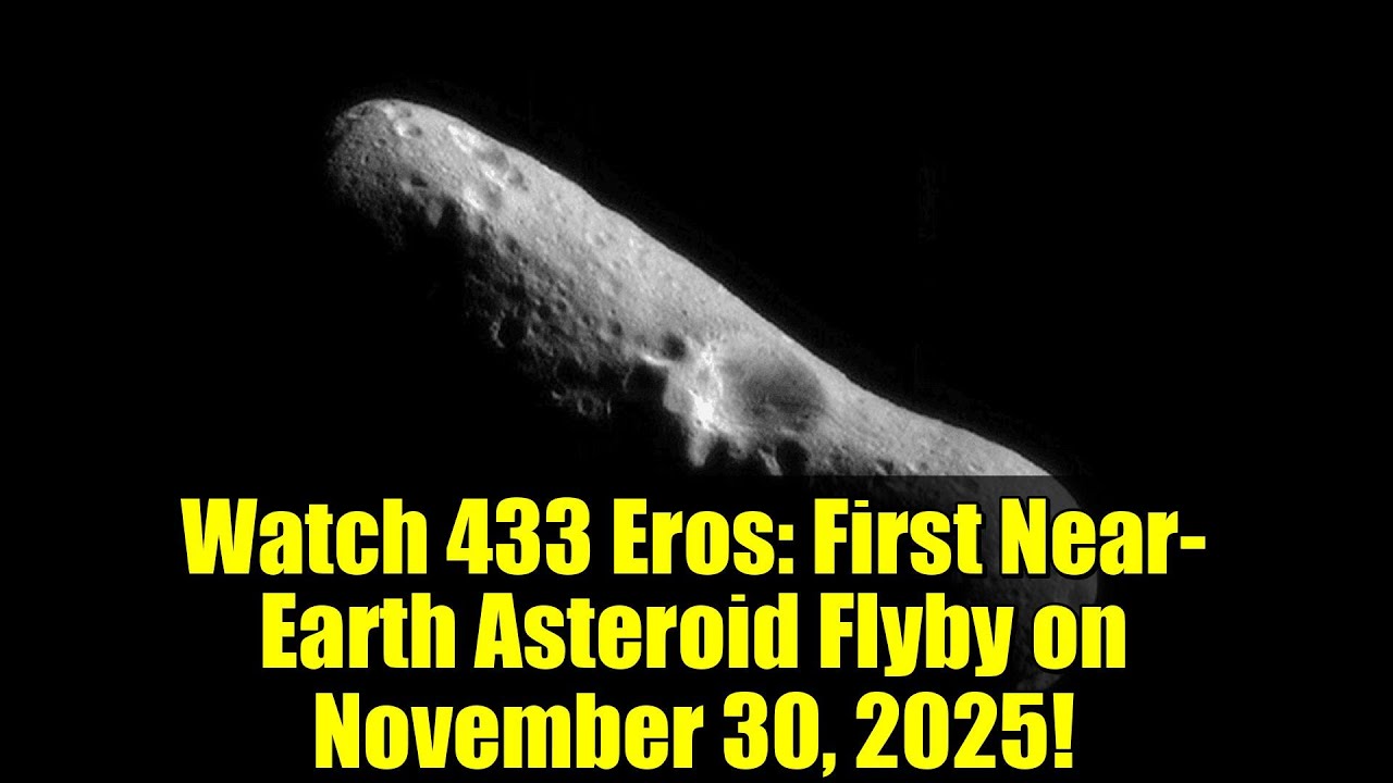 Watch 433 Eros: First Near-Earth Asteroid Flyby on November 30, 2025!