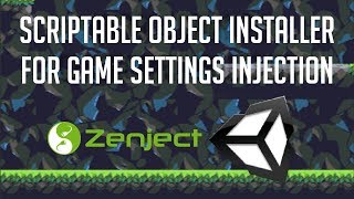 Game Settings as Scriptable Object Installer Unity 2018 Zenject Dependency Injection Tutorial