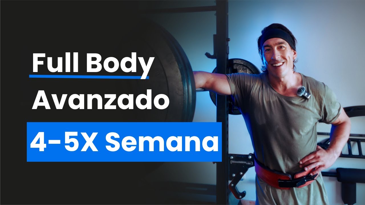 Entrenamiento FULL BODY Avanzado | Alta Intensidad y Alta Frecuencia