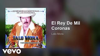Lalo Mora - El Rey De Mil Coronas (Audio)
