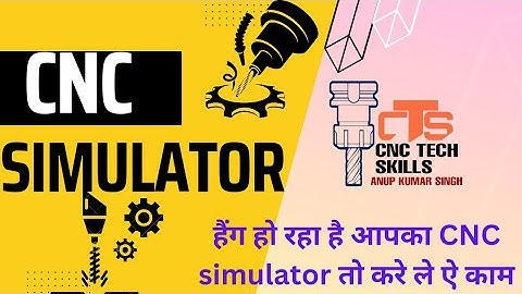 CNC simulator || cnc simulator hanging problem