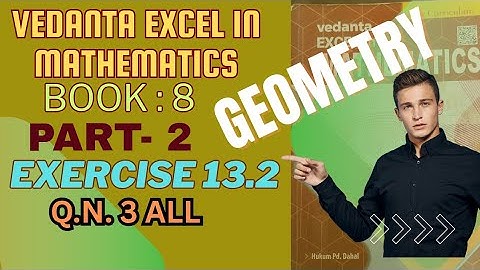 Geometry of class 8 | Exe: 13.2 | Compulsary math | vedanta book | QN. 3 all