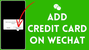 How To Add Credit Card On WeChat 2024?