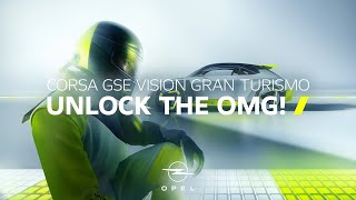 The Corsa GSE Vision Gran Turismo – Unlock the OMG!